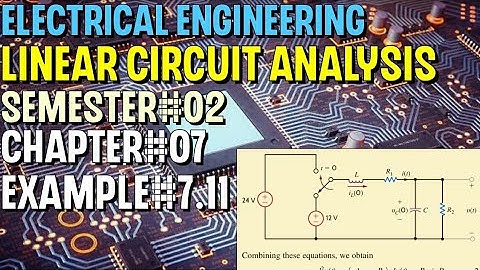 Linear Circuit Analysis | Chapter#07 | Example#7.11 | Basic Engineering Circuit Analysis