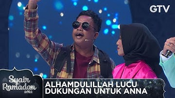 ALHAMDULILLAH LUCU - DUKUNGAN UNTUK ANNA | SYAIR RAMADAN 2022