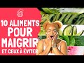 10 aliments pour maigrir et ceux  viter