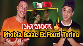 Phobia Isaac FT. Fouzi Torino - Matador (Reaction)🇲🇦🇩🇿 هادي هي المزييكا🔥🤝