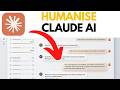 How to Humanise Claude AI