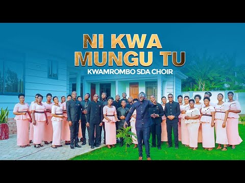 Ni Kwa Mungu tu Official Video by Kwamrombo Sda Choir - YouTube