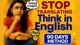 How to Think in English | Stop Translating in Your Head #english