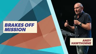 Message Teaching - Andy Hawthorne - Brakes Off Mission