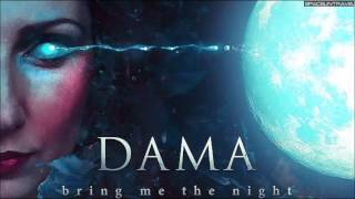 Dama - Bring Me The Night