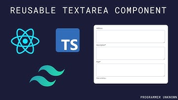 Part 11: Creating a Reusable Textarea Component with React, TypeScript & Tailwind