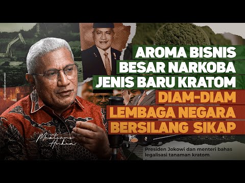 AROMA BISNIS BESAR NARKOBA JENIS BARU KRATOM. DIAM-DIAM LEMBAGA NEGARA BERSILANG SIKAP