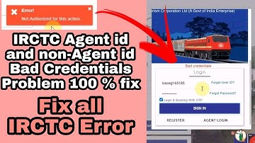 How to fix Bad Credentials Irctc login Problems |irctc csc Agent id| Not Authorized for this action