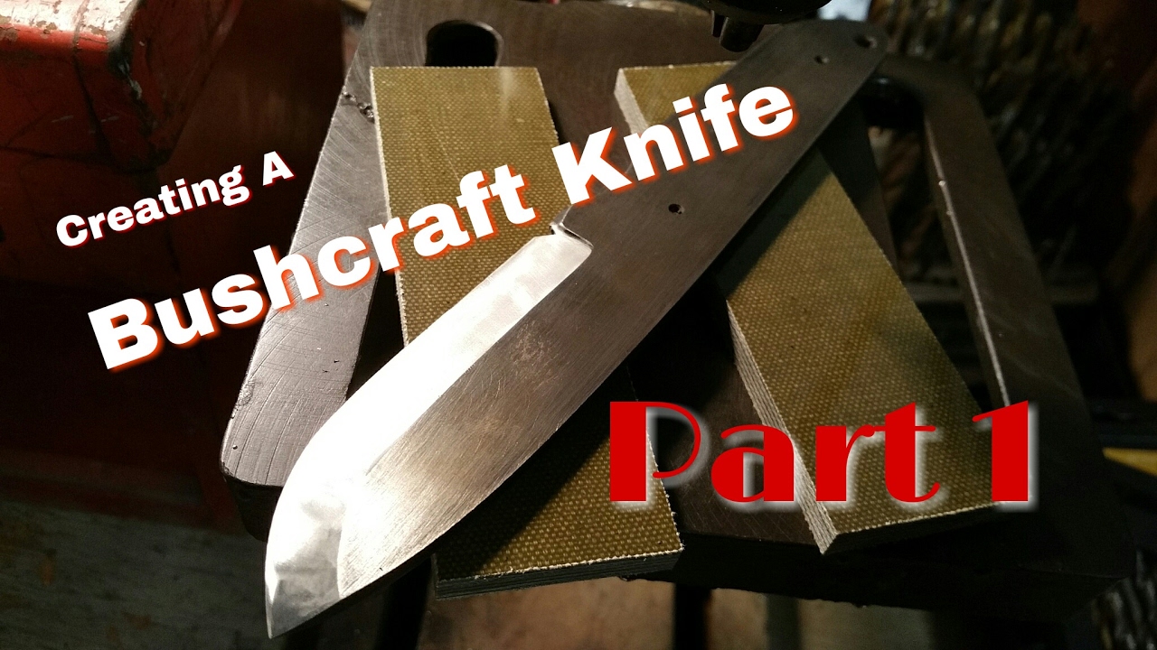 Bushcraft Knife in the Making Part 1 of 3 YouTube