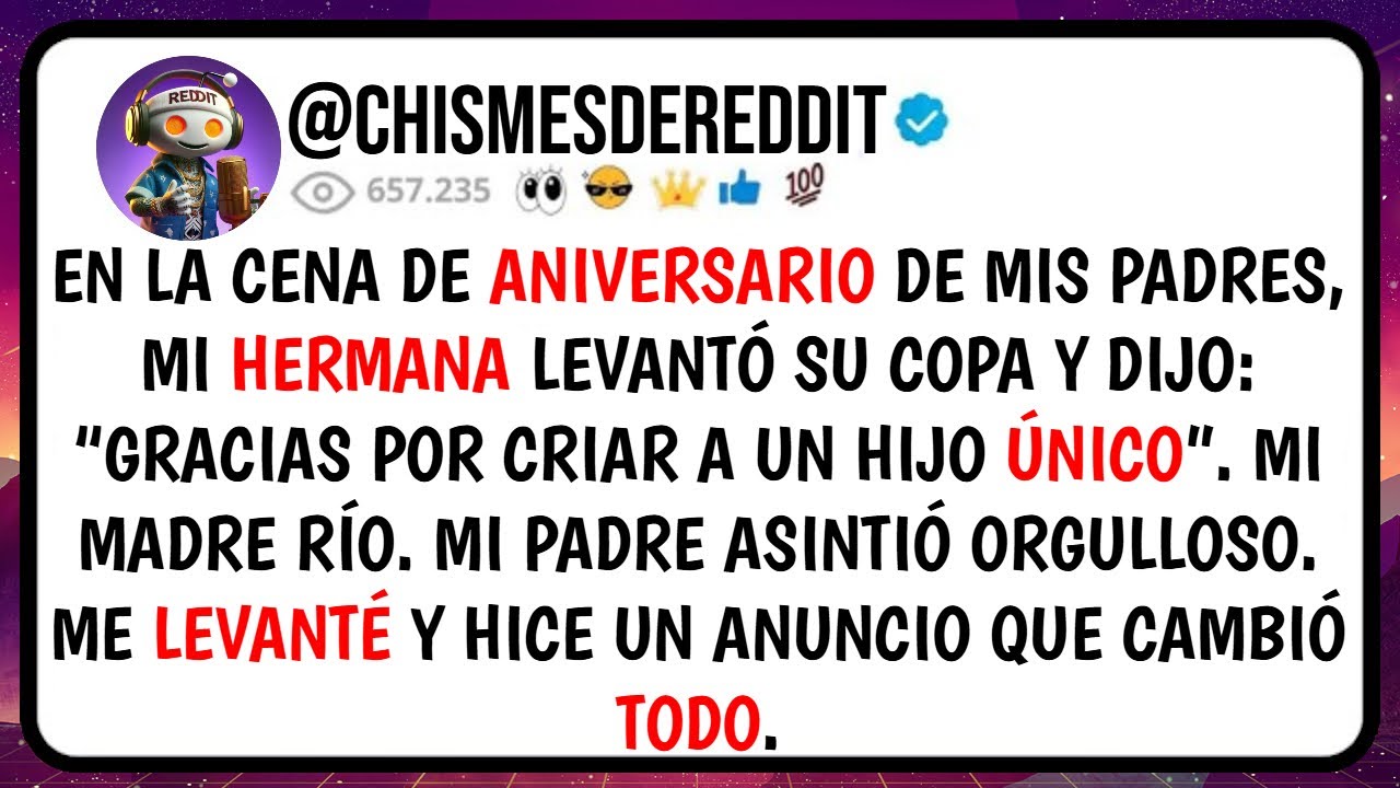 En la CENA de Aniversario de Mis PADRES, mi Hermana Levantó su COPA y Dijo: 