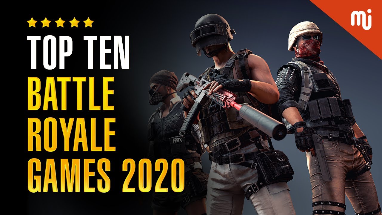 Top 10 Battle Royale Games 2020 and Beyond Best and Most Engaging