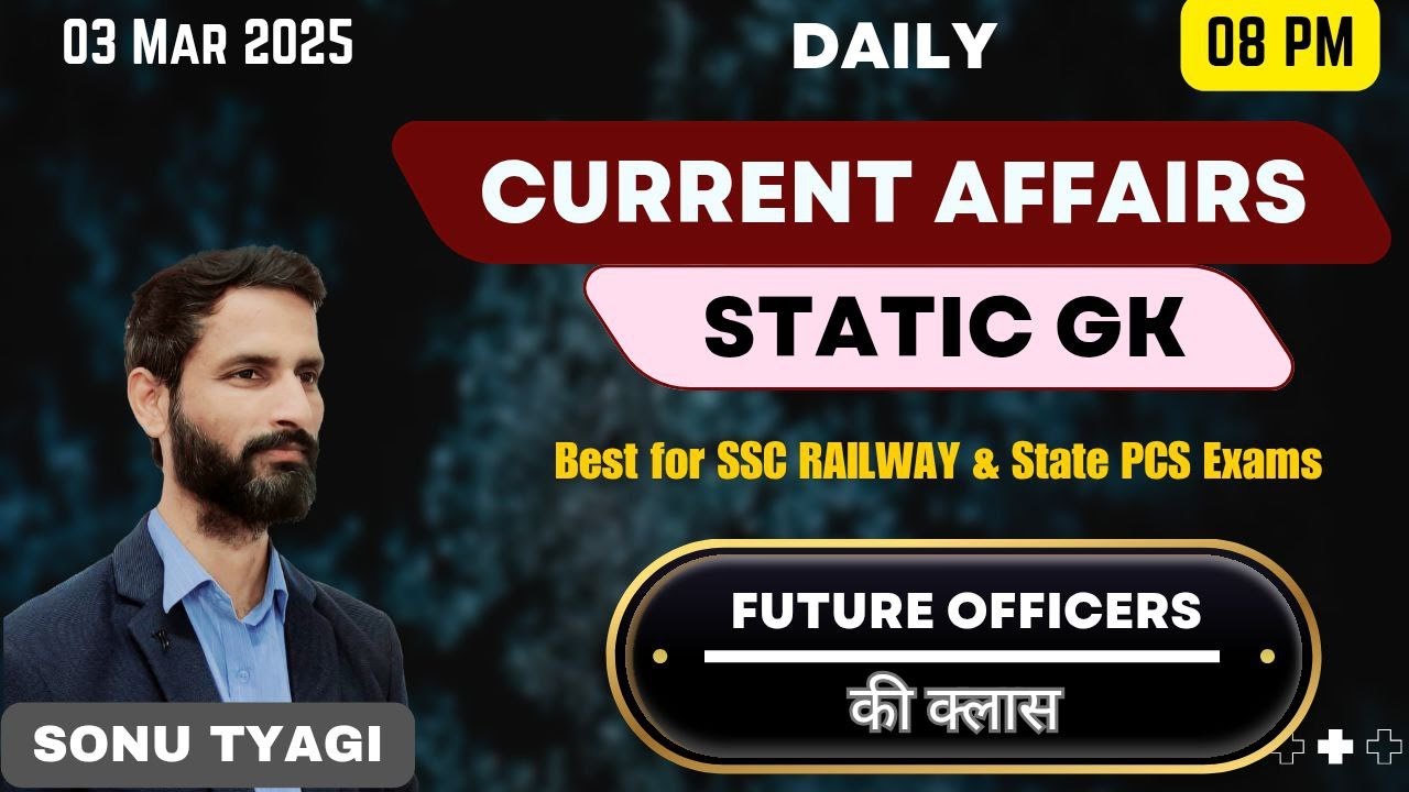 Daily Current Affairs & Static GK - 03 Mar 2025 || For All Competitive ...