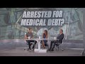 Arrested for Not Paying a Medical Bill?