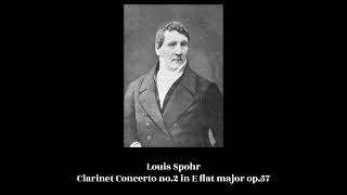 Louis Spohr - Clarinet Concerto no.2 in E flat major op.57