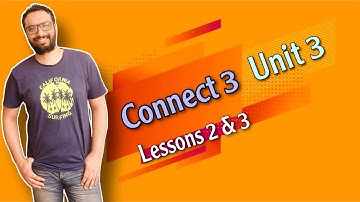 شرح منهج كونكت للصف الثالث | الوحدة الثالثة | الدرسين الثاني و الثالث | Connect 3 unit 3