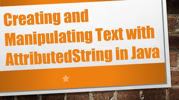 Creating and Manipulating Text with AttributedString in Java