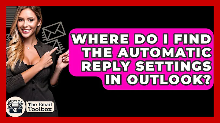 Where Do I Find The Automatic Reply Settings In Outlook? - TheEmailToolbox.com