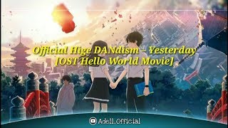Video Lyric Official Hige DANdism – Yesterday [OST Hello World Movie]