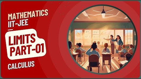 Limits: Concepts & PYQs Covered, JEE Main & Advanced Part-01