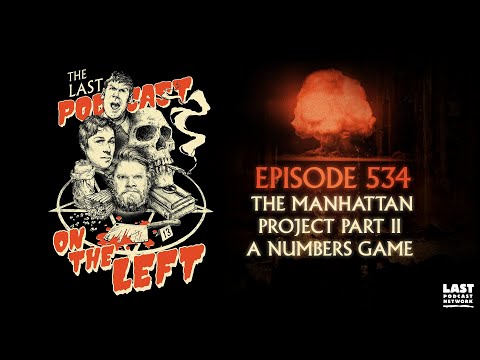 Episode 534: The Manhattan Project Part II - A Numbers Game