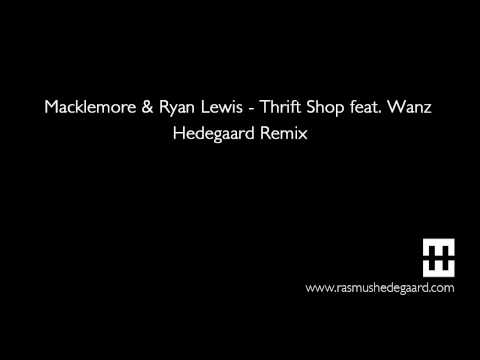 Macklemore - Thrift Shop (Hedegaard Remix)