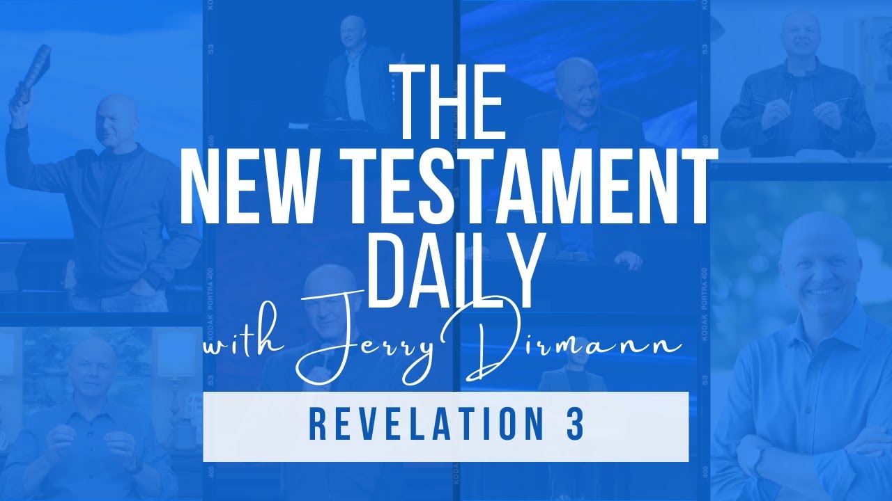 Revelation 3 | The New Testament Daily with Jerry Dirmann (August 8 ...