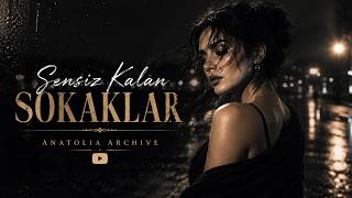 Sensiz Kalan Sokaklar | Duygusal Arabesk Kadın Vokal | Anatolia Archive