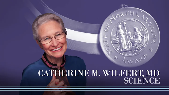 2019 NC Award for Science: Catherine M. Wilfert, MD