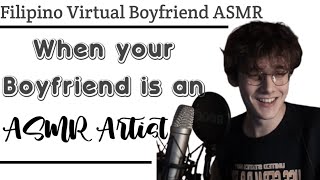 When your Boyfriend is an ASMR Artist | Filipino Virtual Boyfriend ASMR