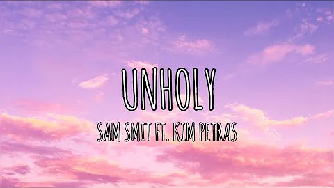 SAM SMIT - UNHOLY (LYRICS) FT. KIM PETRAS