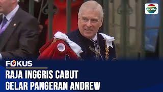 Raja Charles III Cabut Gelar dan Usir Pangeran Andrew dari Kediaman Kerajaan | Fokus