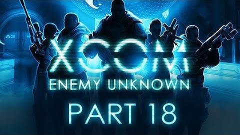 XCOM: Enemy Unknown - Part 18 - The Gollop Chamber