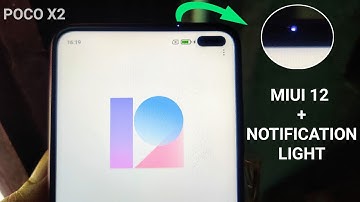 MIUI 12 With LED Notification Light & Features For Poco X2