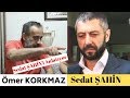 Sedat ŞAHİN BEYEFENDİ BİR ADAMDIR ! Nam-ı Diğer LAZOĞLU ÖMER KORKMAZ Anlatıyor