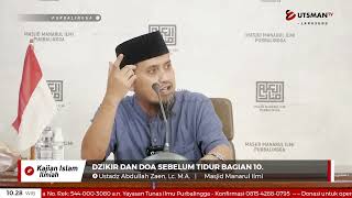 LIVE Dzikir Dan Doa Sebelum Tidur Bagian 10 -  Ust. Abdullah Zaen, Lc. M.A.