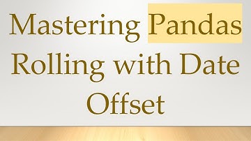 Mastering Pandas Rolling with Date Offset