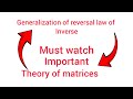 Generalization of reversal law of inverse for product of matrices|#physicswallah |#bscmaths|22