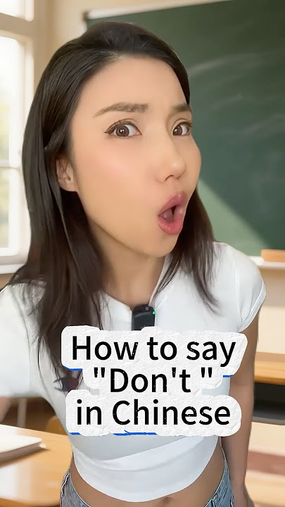 How to say “don’t”in Chinese?