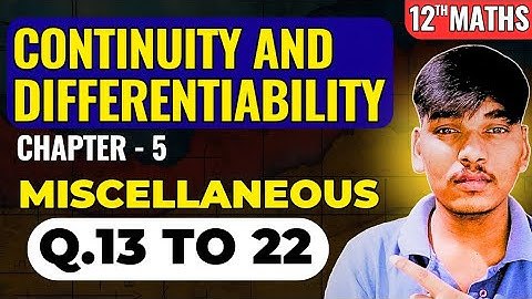 Class 12 Maths Chapter 5 Miscellaneous Exercise Q13–22 Solved | Continuity and Differentiability