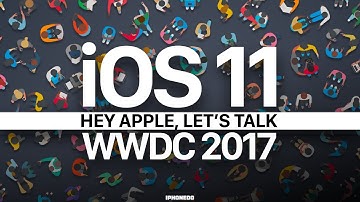 iOS 11 and WWDC 2017 — Hey Apple, Let