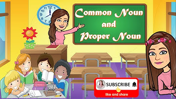COMMON NOUN AND PROPER NOUN | Differentiating Common Nouns from Proper Nouns