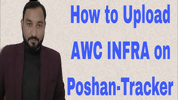 How to upload AWC INFRA on Poshan Tracker explained by Suresh Sir....
