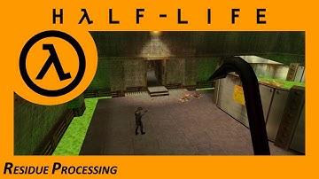 Half-Life - Chapter 10: Residue Processing (Walkthrough)
