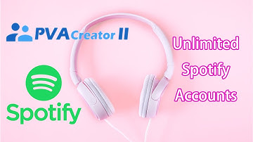 PVACreator Ⅱ (Spotify) Tutorial - Auto Create Fresh Verified Spotify Accounts With Email