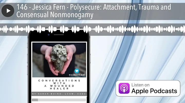 146 - Jessica Fern - Polysecure: Attachment, Traum...