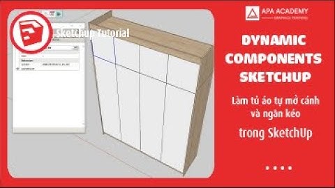 Làm tủ áo tự mở cánh và ngăn kéo trong SketchUp | SketchUp Tutorial
