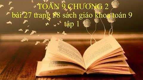 Giải bài tập toán lớp 9 bài 27 trang 58 năm 2024