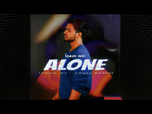 Leave Me Alone - Aakash | Prod. By Eagle Beatz (Official Music Video) class=