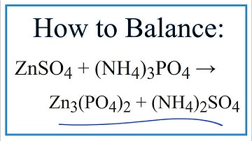 How to Balance ZnSO4 + (NH4)3PO4 = Zn3(PO4)2 (s)  + (NH4)2SO4
