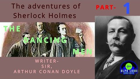SIR, ARTHUR CONAN DOYLE, THE DANCING MEN. part 1